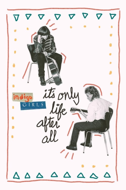 Indigo Girls: It's Only Life After All poster